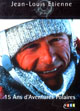 Jean-Louis Etienne : 15 ans d'Aventures Polaires