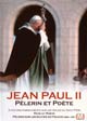 Jean-Paul II : Pélerin et Poète
