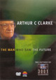 Arthur C. Clarke : The man who saw the future
