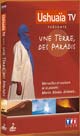 Ushuaïa TV : Une terre, des paradis