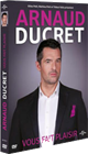 Arnaud Ducret vous fait plaisir