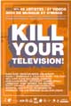 Kill Your Television !