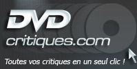 DVDcritiques, le bon clic !